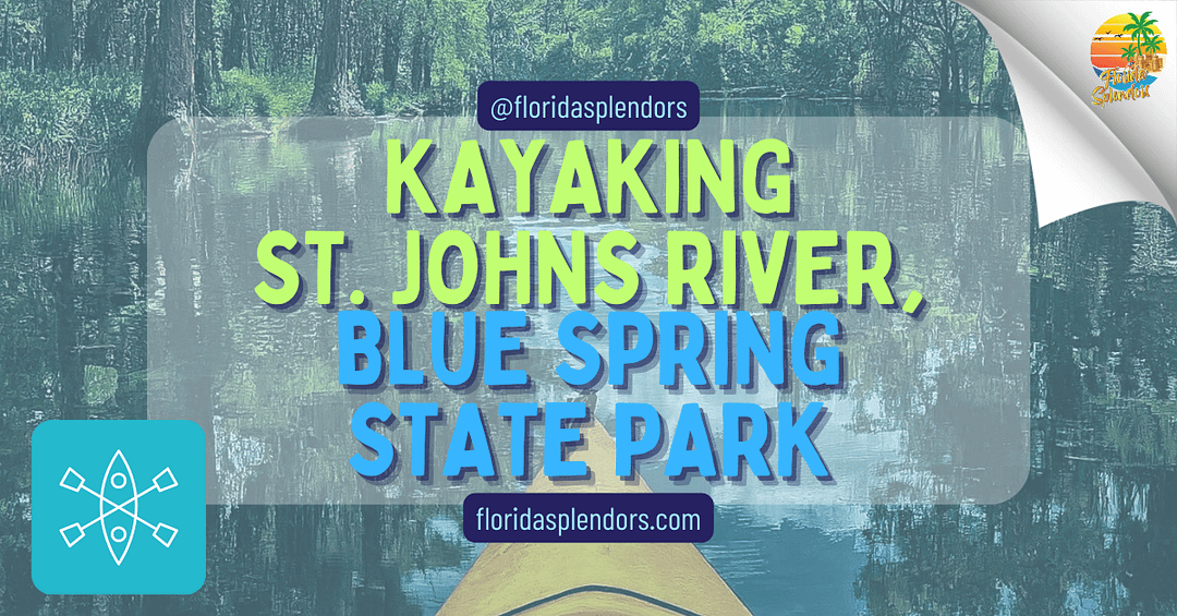 Kayaking St. Johns River, Blue Spring State Park