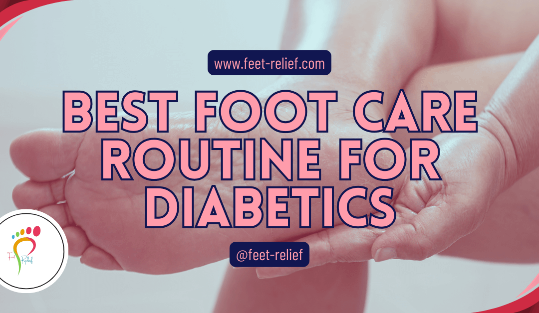 Best Foot Care Routine for Diabetics