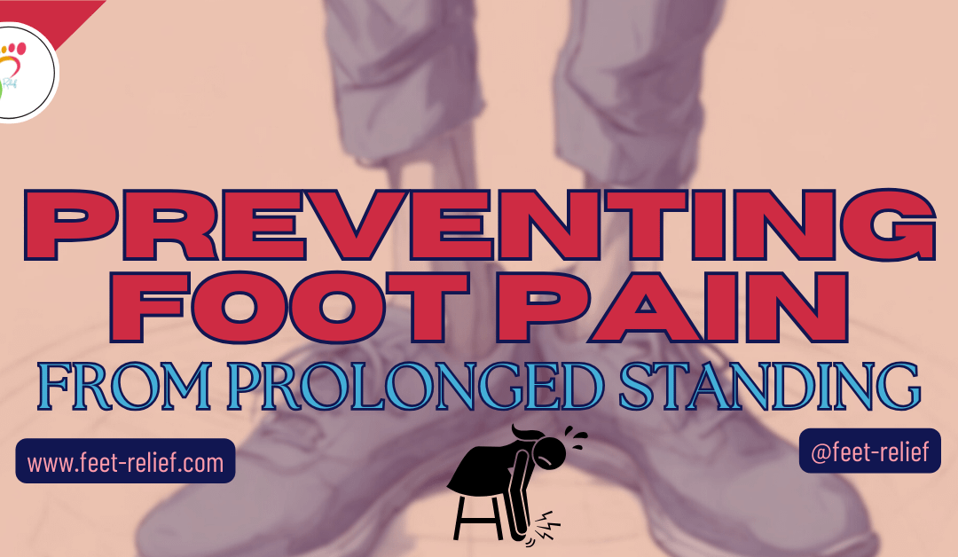 Preventing Foot Pain From Prolonged Standing