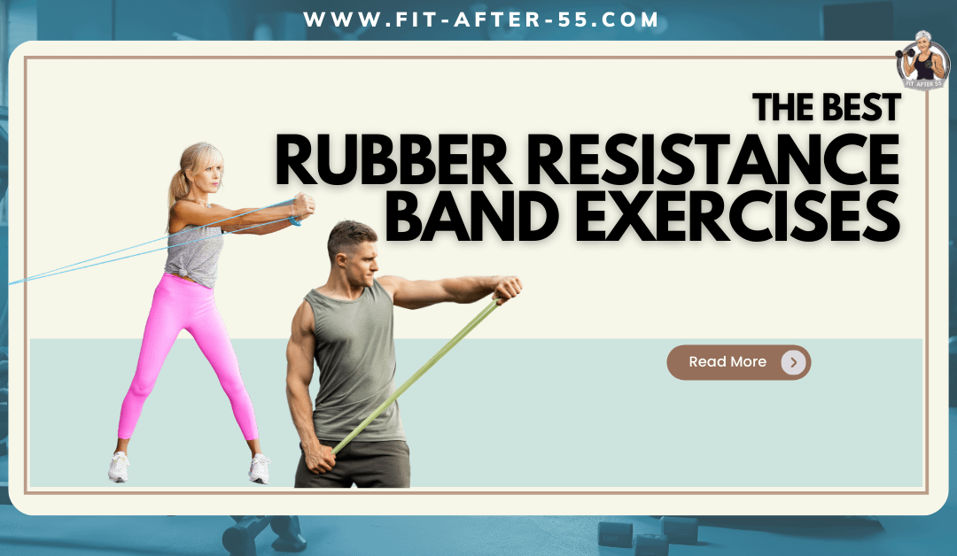 Best Rubber Resistance Band Exercises