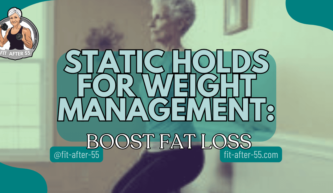 Static Holds For Weight Management: Boost Fat Loss