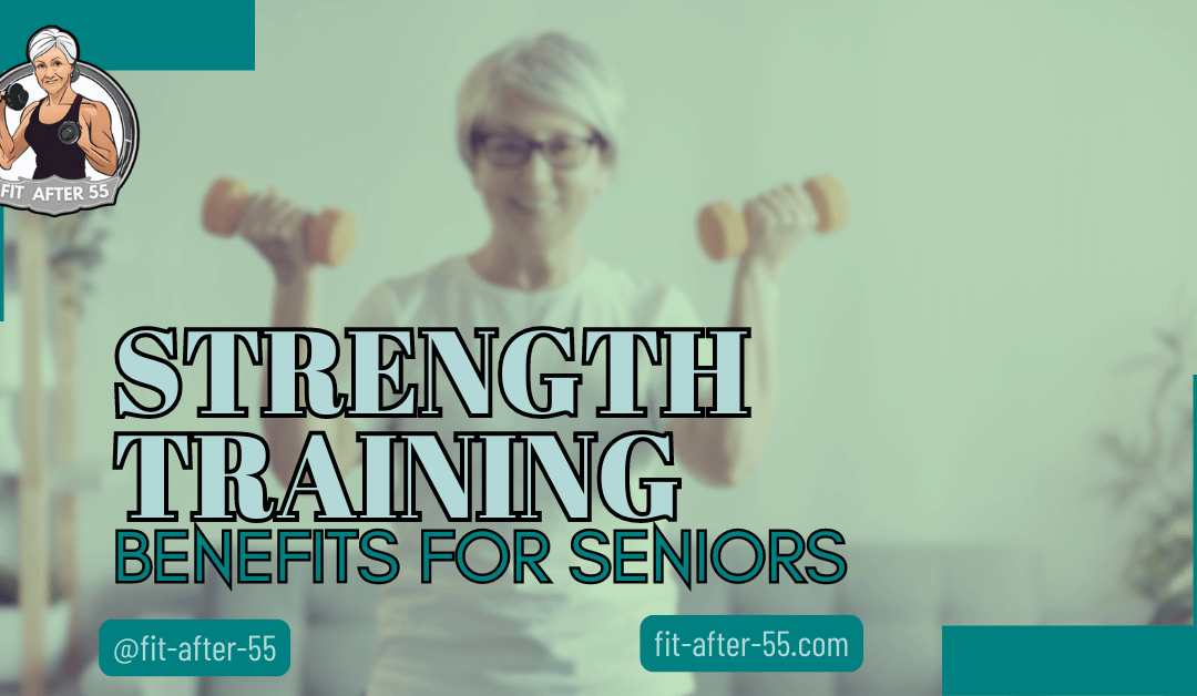 Strength Training Benefits For Seniors