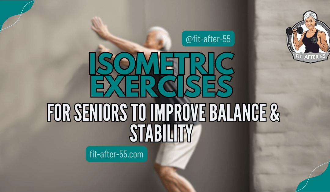 Isometric Exercises For Seniors To Improve Balance & Stability