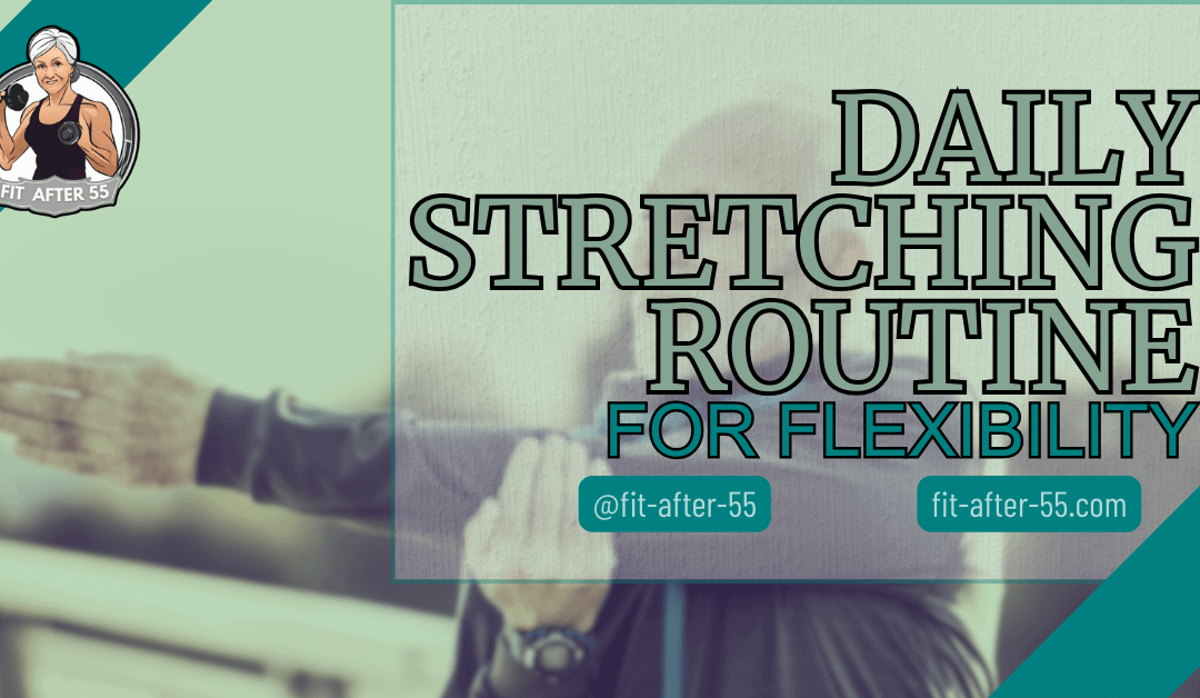 Daily Stretching Routine For Flexibility