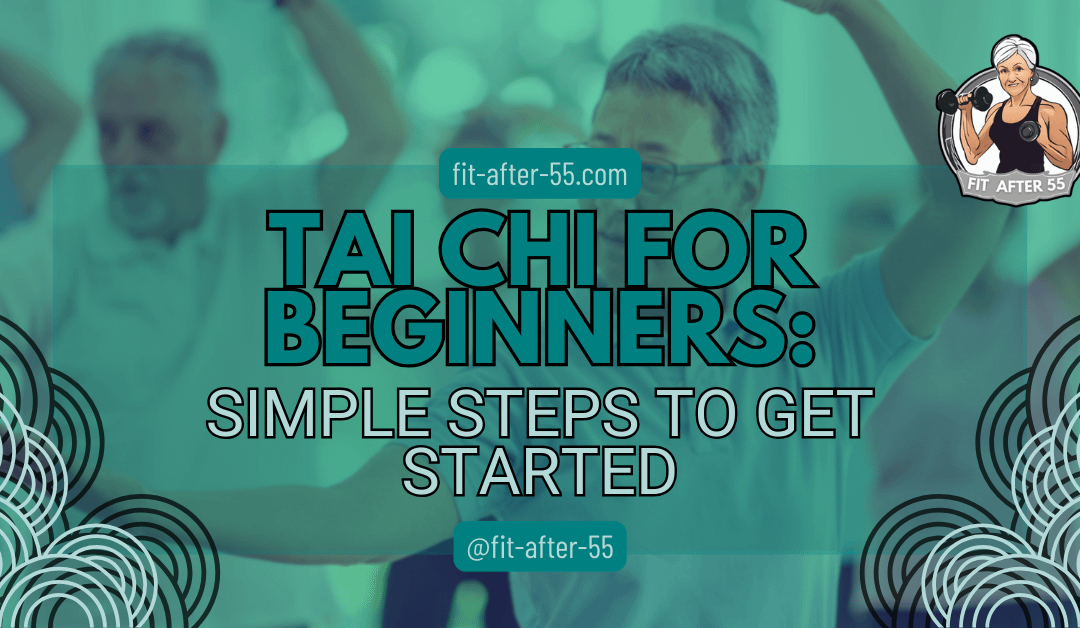 Tai Chi For Beginners: Simple Steps To Get Started