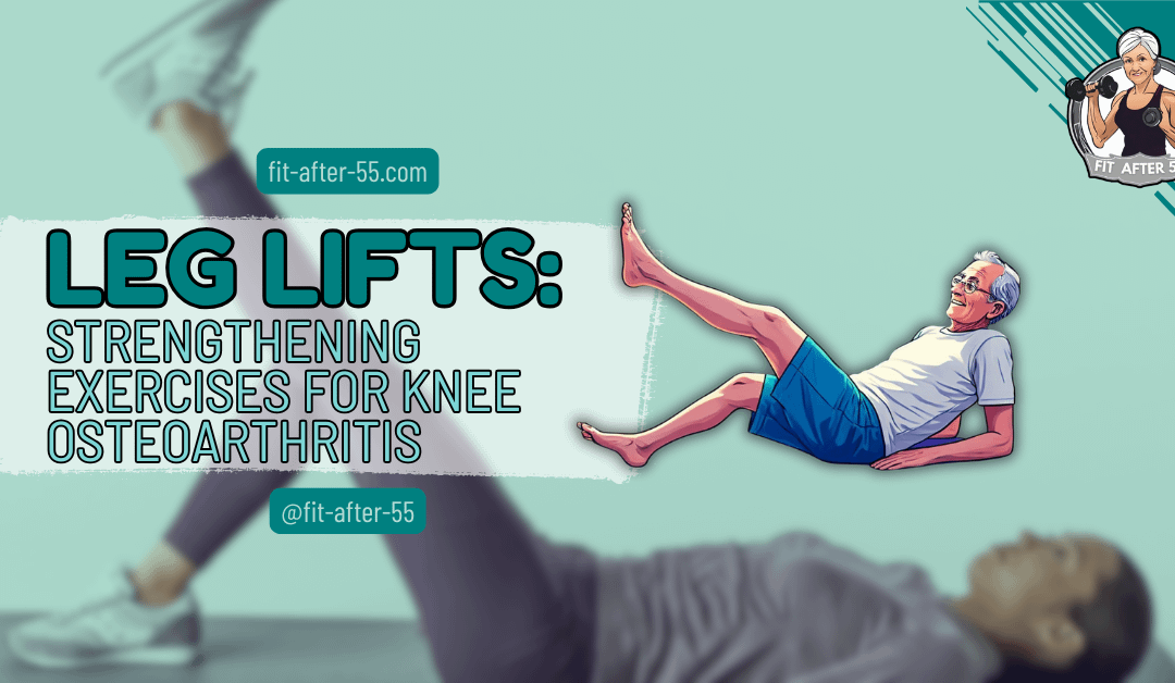 Leg Lifts: Strengthening Exercises for Knee Osteoarthritis