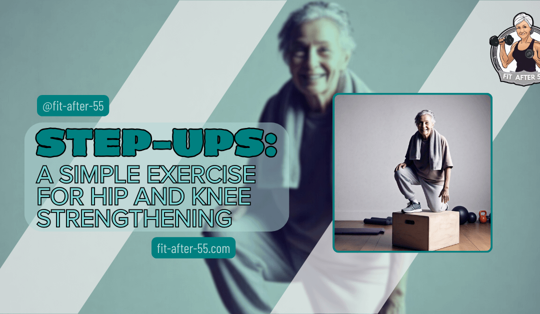 Step-Ups: A Simple Exercise for Hip and Knee Strengthening