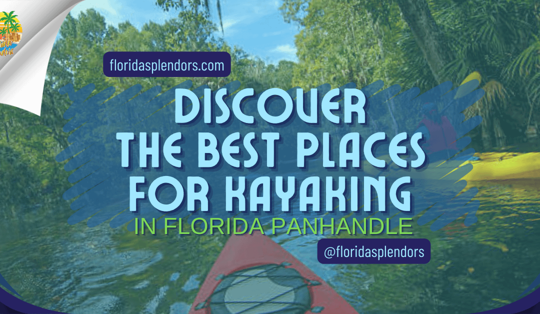Discover the Best Places for Kayaking in Florida Panhandle
