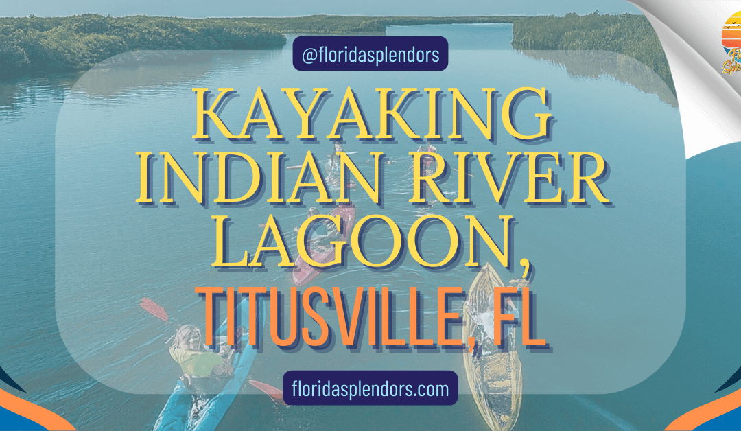 Kayaking Indian River Lagoon, Titusville, FL