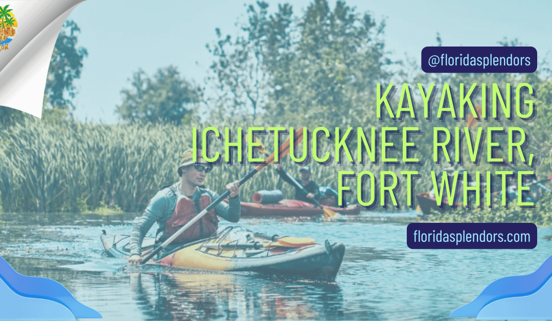 Kayaking Ichetucknee River, Fort White