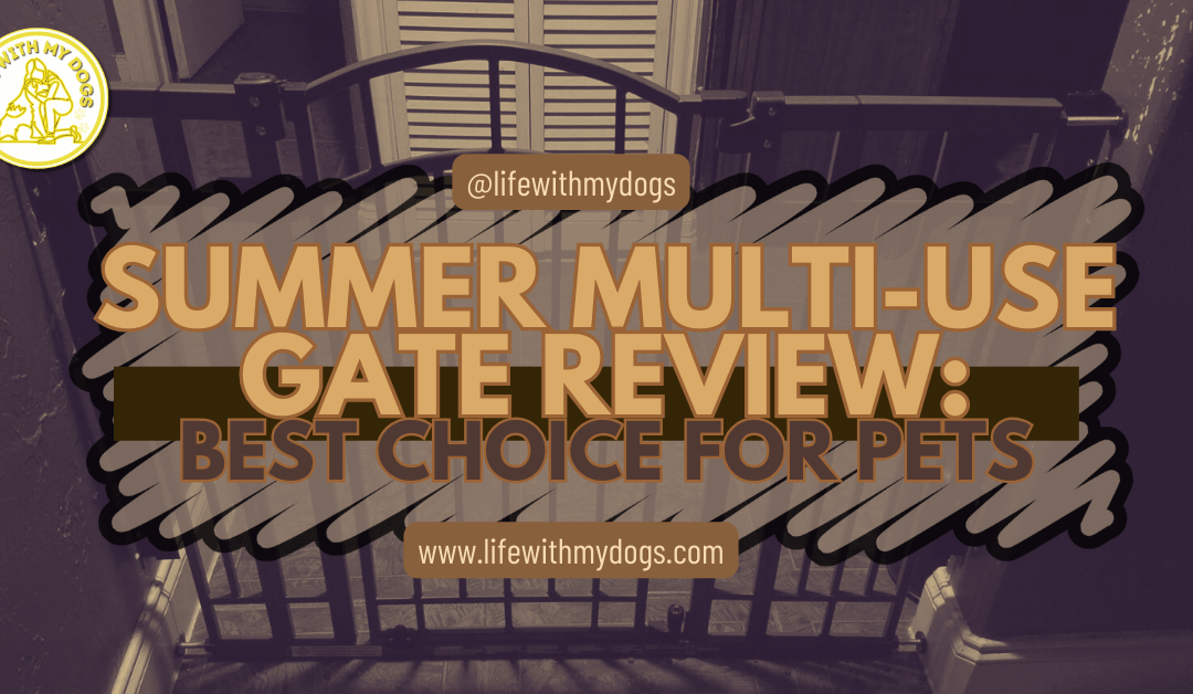 Summer Multi-Use Gate Review: Best Choice for Pets