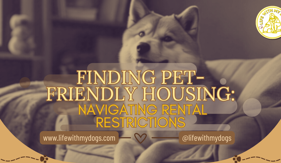 Finding Pet-Friendly Housing: Navigating Rental Restrictions