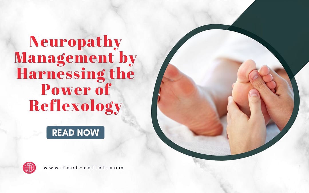 Neuropathy Management by Harnessing the Power of Reflexology