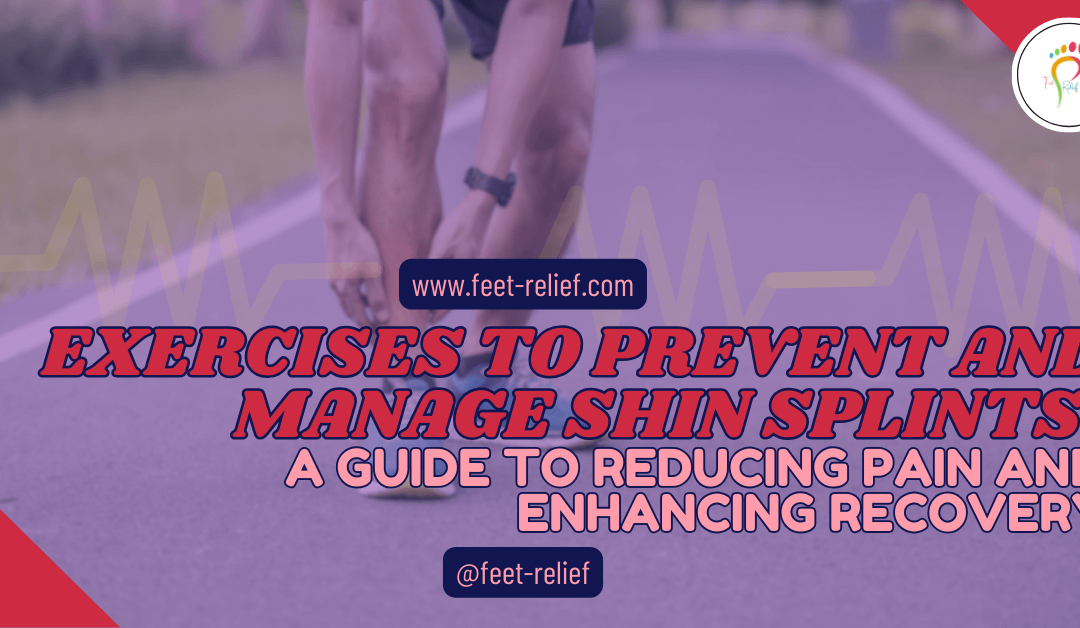 Exercises to Prevent and Manage Shin Splints: A Guide to Reducing Pain and Enhancing Recovery