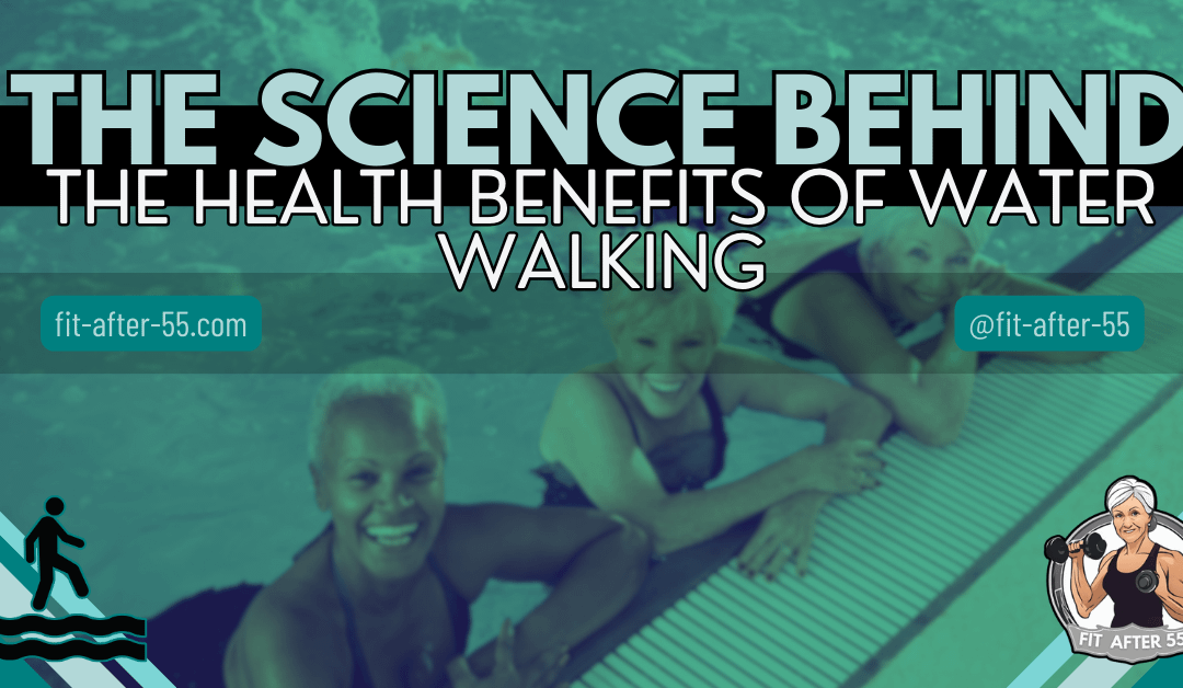 The Science Behind The Health Benefits Of Water Walking