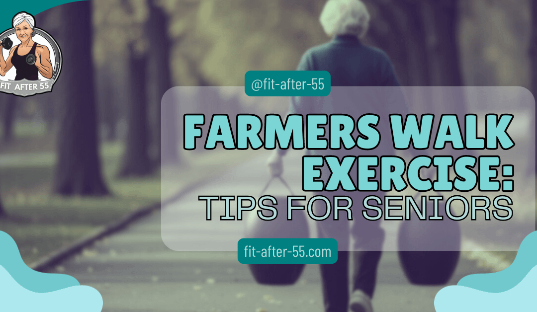 Farmers Walk Exercise: Tips for Seniors