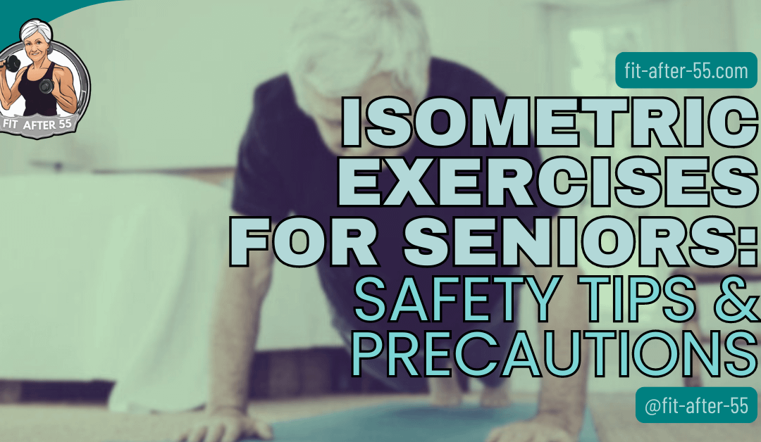 Isometric Exercises For Seniors: Safety Tips & Precautions