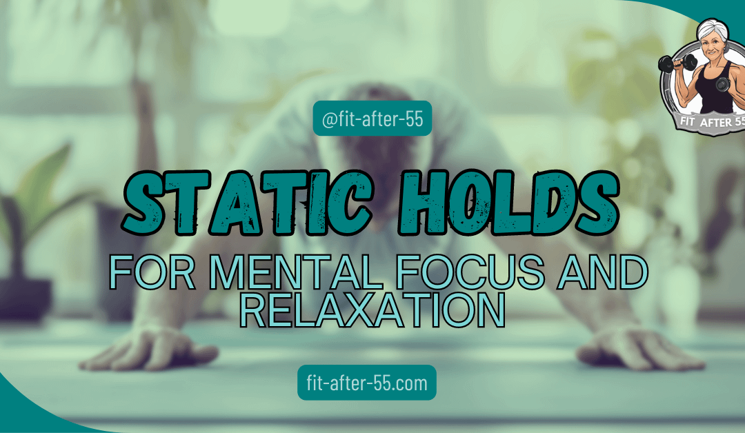 Static Holds For Mental Focus And Relaxation