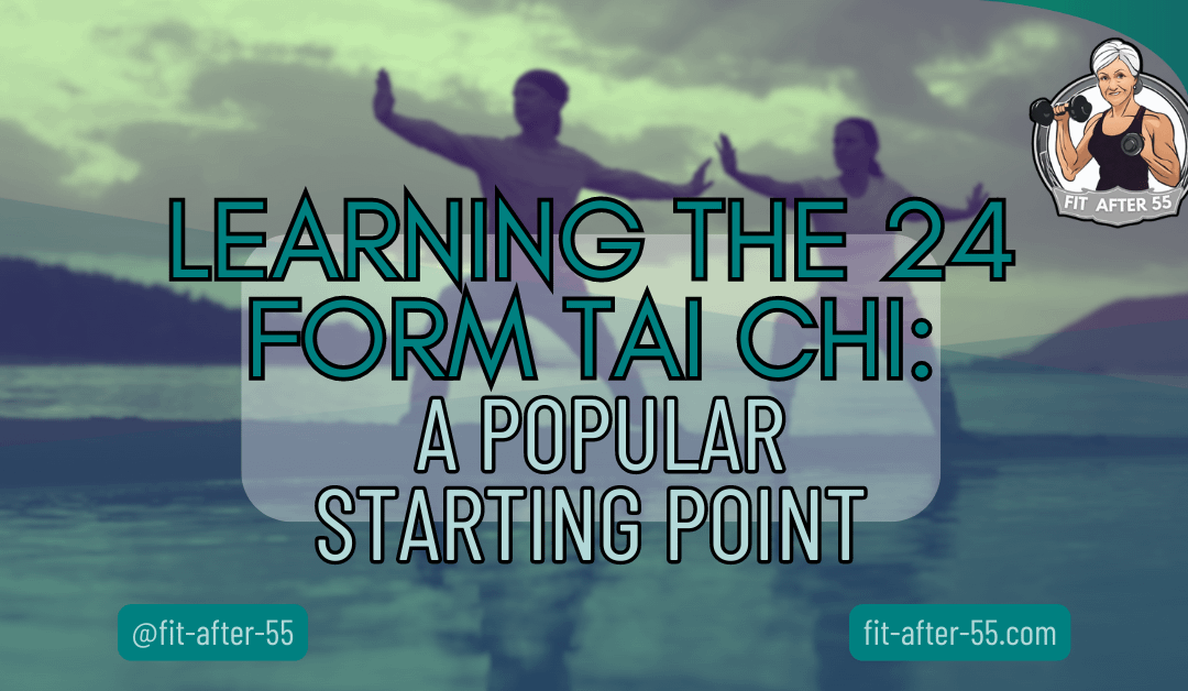 Learning The 24 Form Tai Chi: A Popular Starting Point