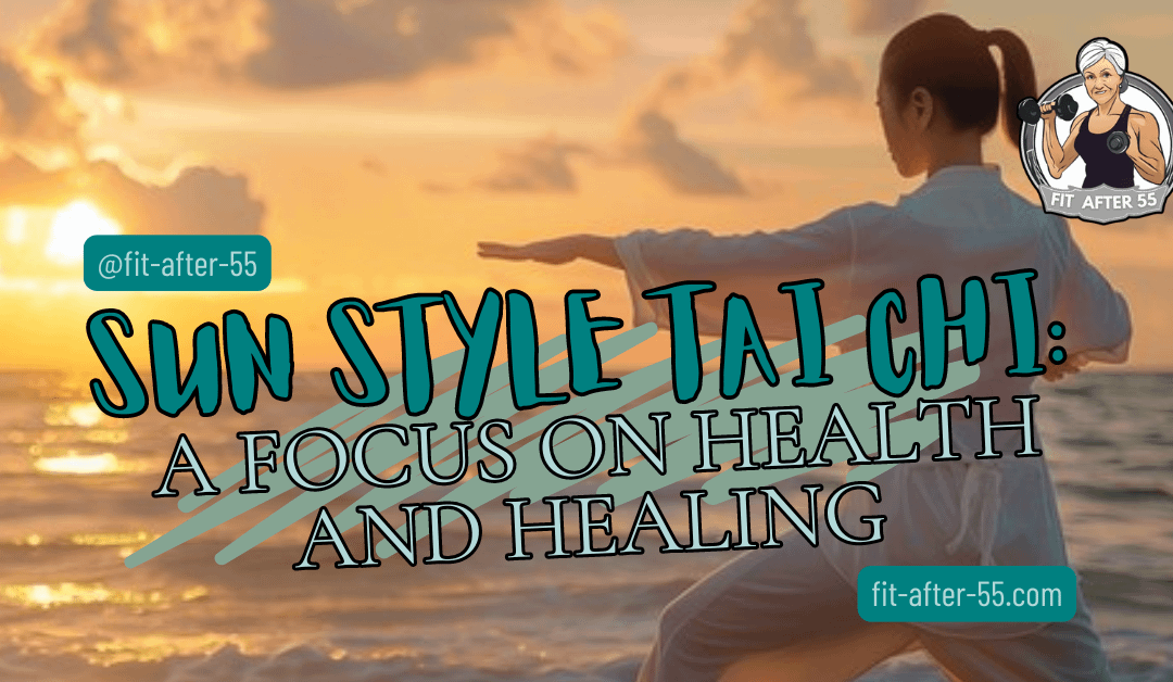 Sun Style Tai Chi: A Focus On Health And Healing