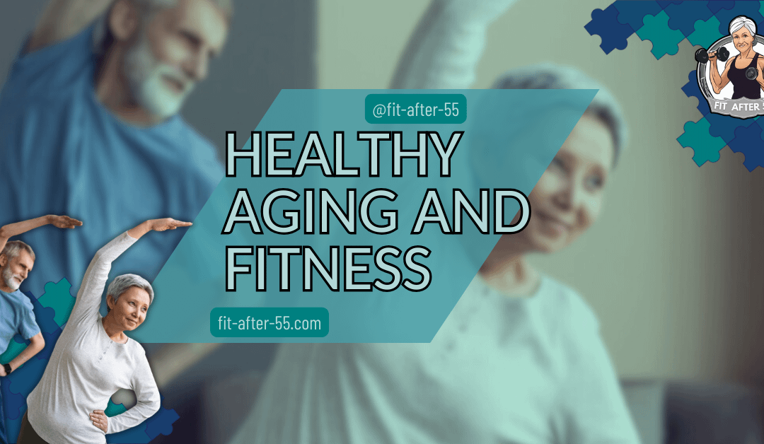 Healthy Aging And Fitness