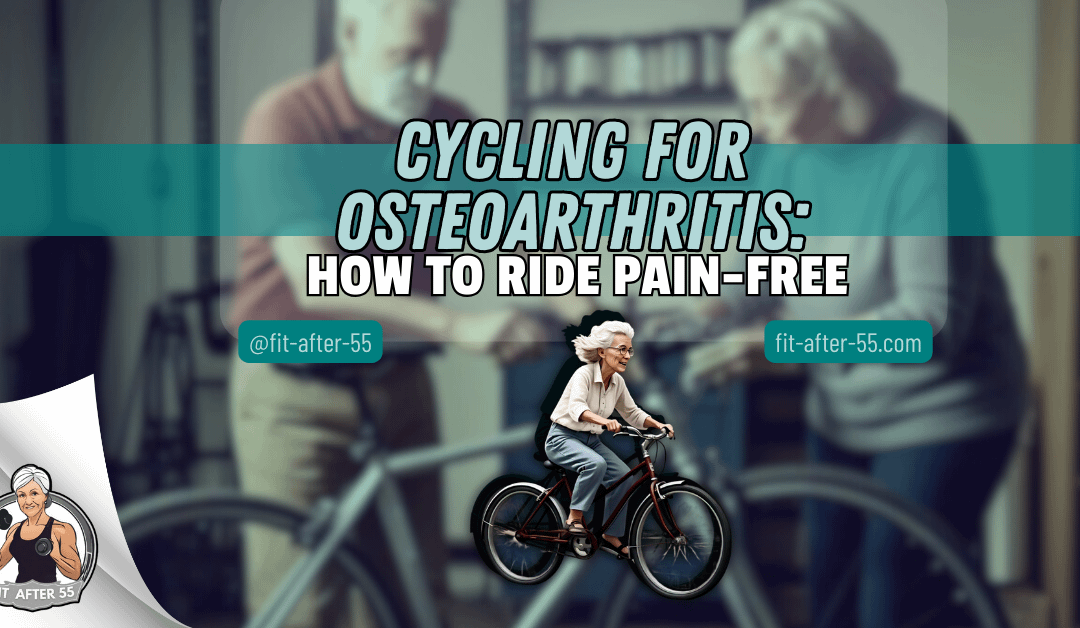 Cycling for Osteoarthritis: How to Ride Pain-Free