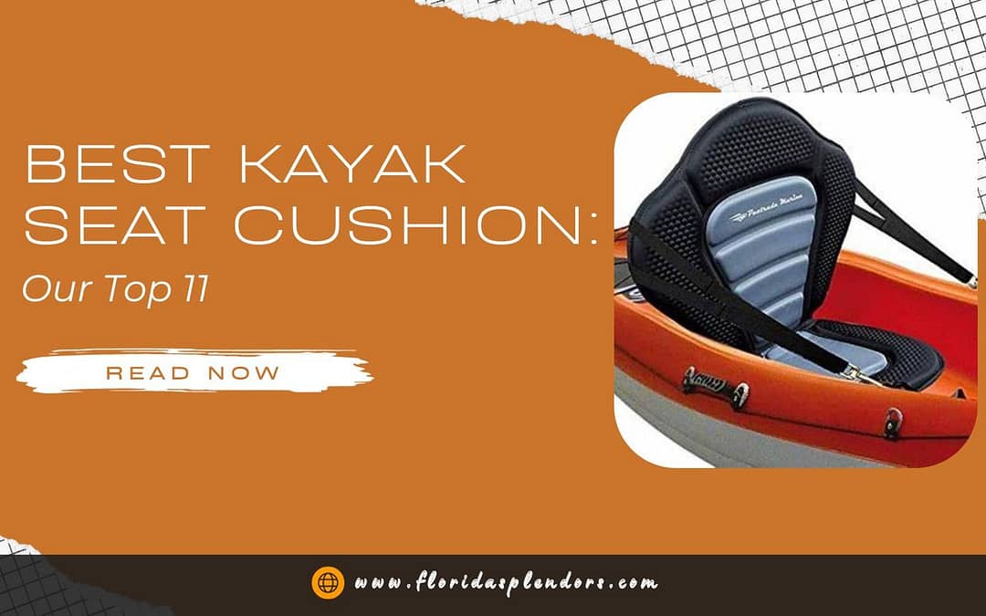 Best Kayak Seat Cushion Our Top 11