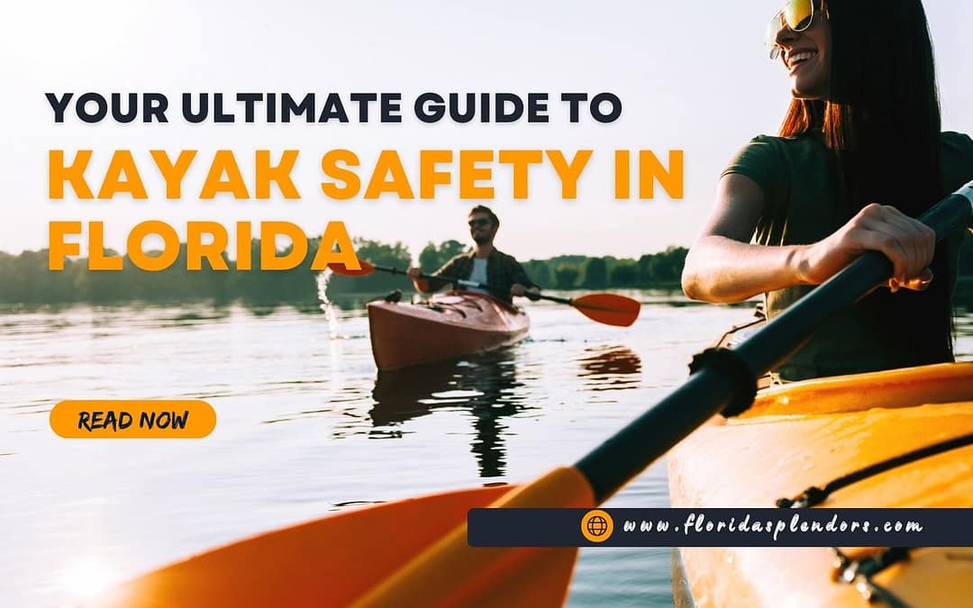 Your Ultimate Guide to Kayak Safety in Florida
