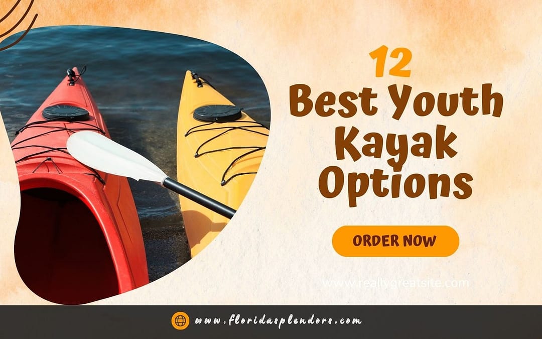12 Best Youth Kayak Options