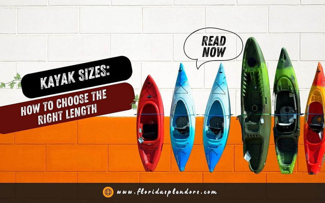 Kayak Sizes How to Choose the Right Length