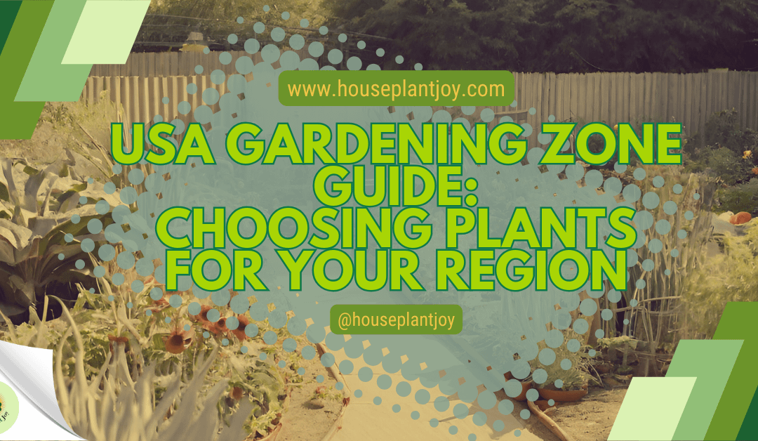 USA Gardening Zone Guide: Choosing Plants for Your Region