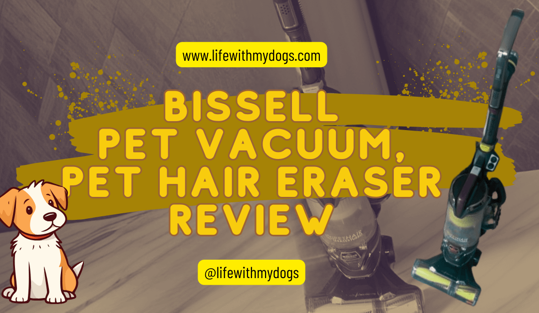 Bissell Pet Vacuum, Pet Hair Eraser Review