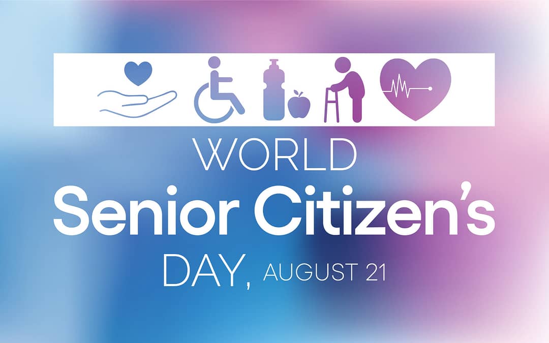 AUGUST 21: NATIONAL SENIOR CITIZENS DAY