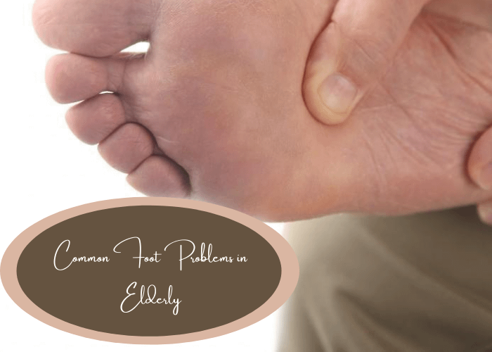 Common Foot Problems in Elderly