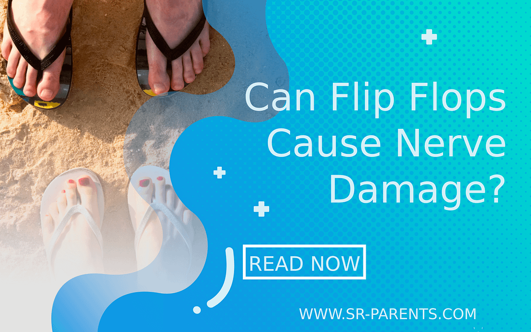 Can Flip Flops Cause Nerve Damage