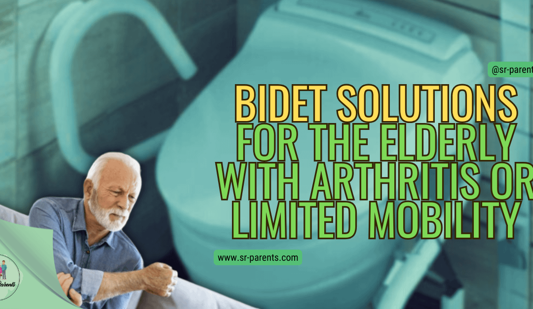 Bidet Solutions for the Elderly with Arthritis or Limited Mobility