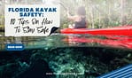 Title-Florida Kayak Safety 10 Tips On How To Stay Safe