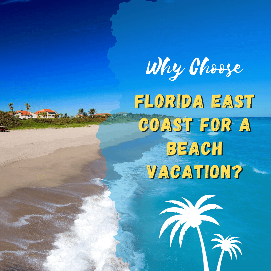 Why Choose Florida East Coast for a Beach Vacation, fl beaches east coast